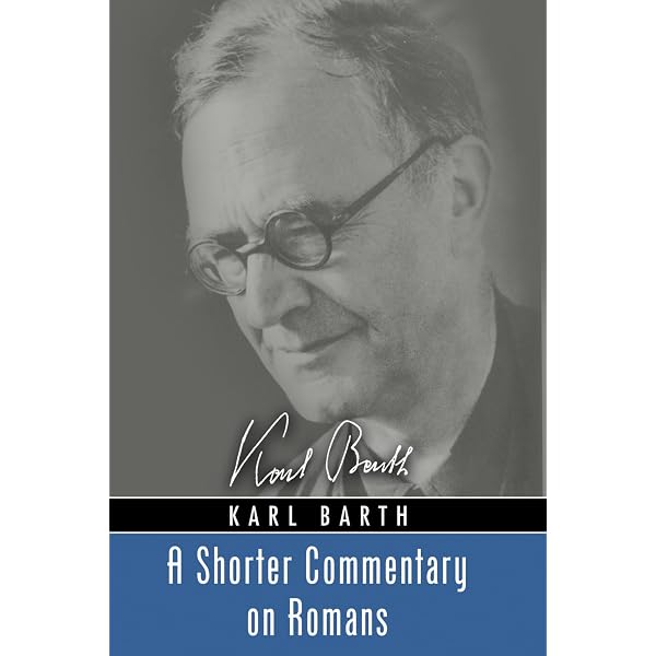 The Epistle to the Romans: Karl Barth, Edwyn C. Hoskyns